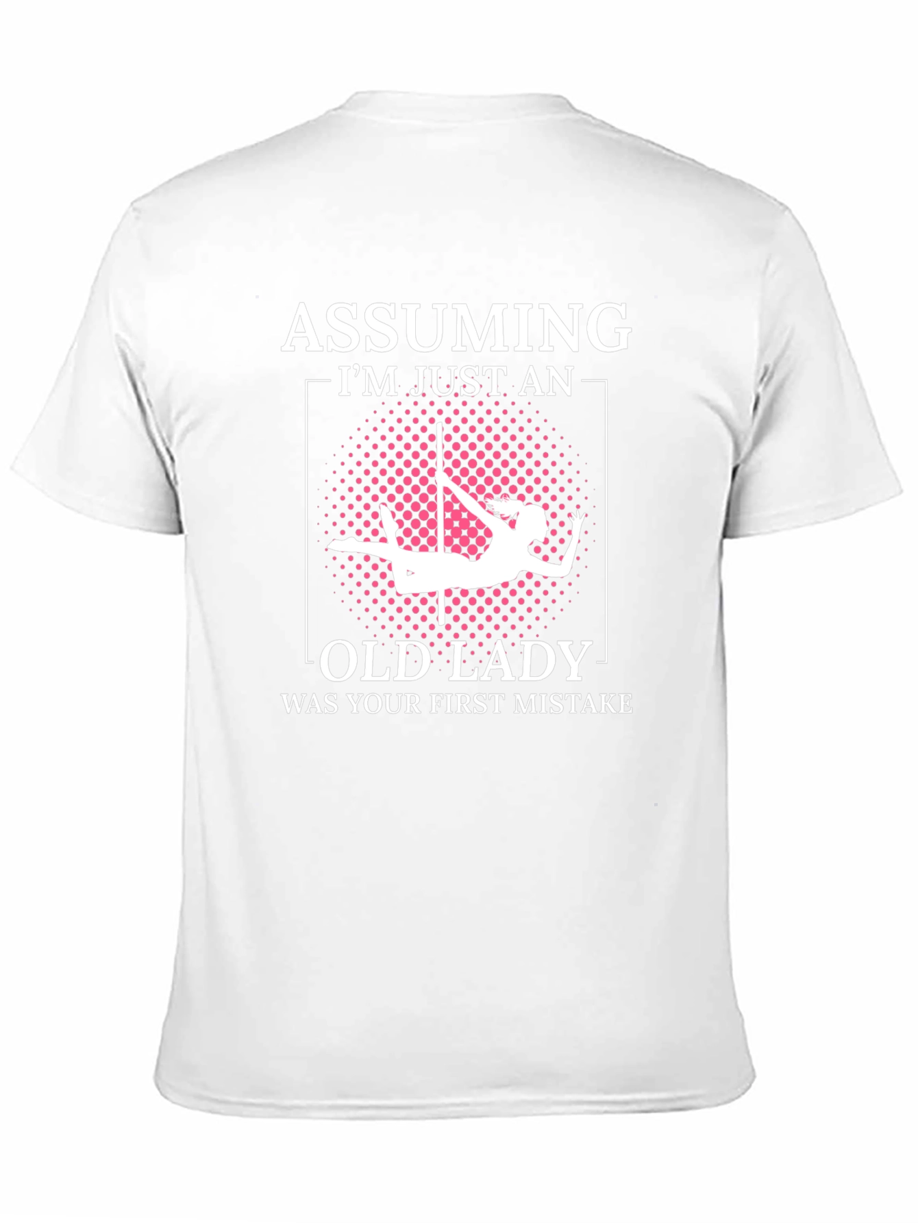 Assuming Old Lady Was Your First Mistake T-Shirt