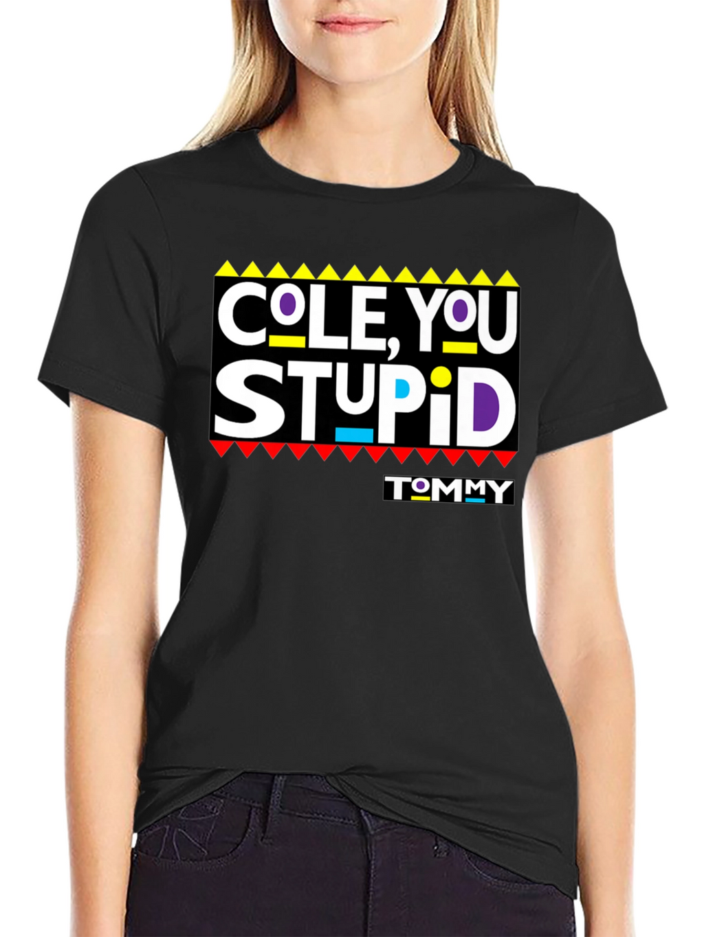 Cole You Stupid - Graphic T-Shirt