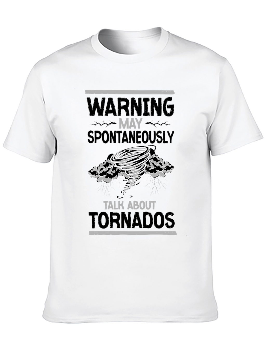 Warning May Spontaneously Talk About Tornadoes T-Shirt