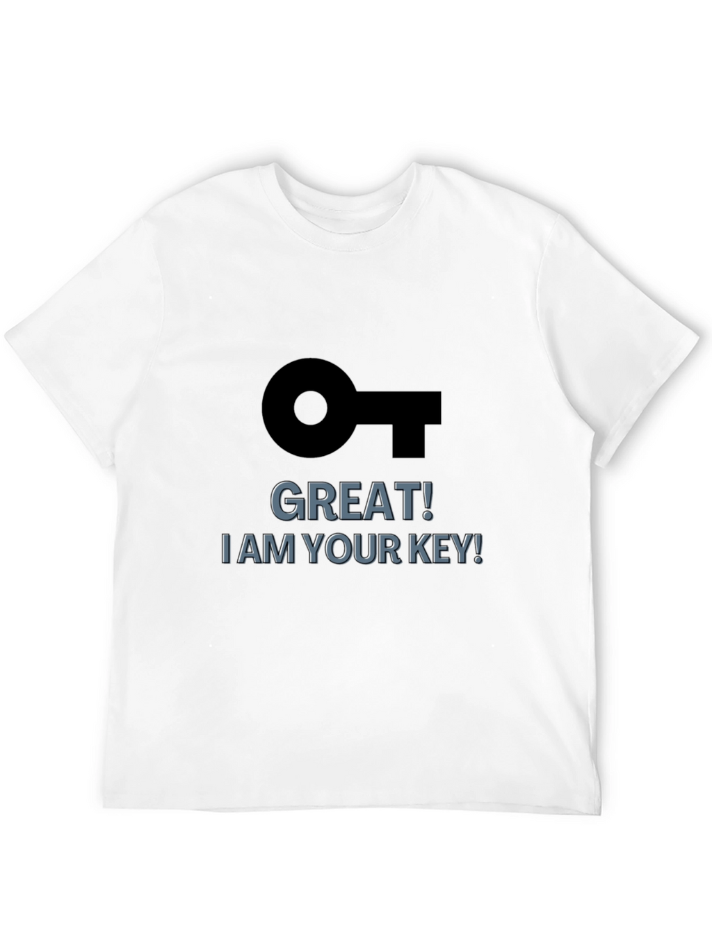 Great! I am Your Key! Black Graphic T-Shirt