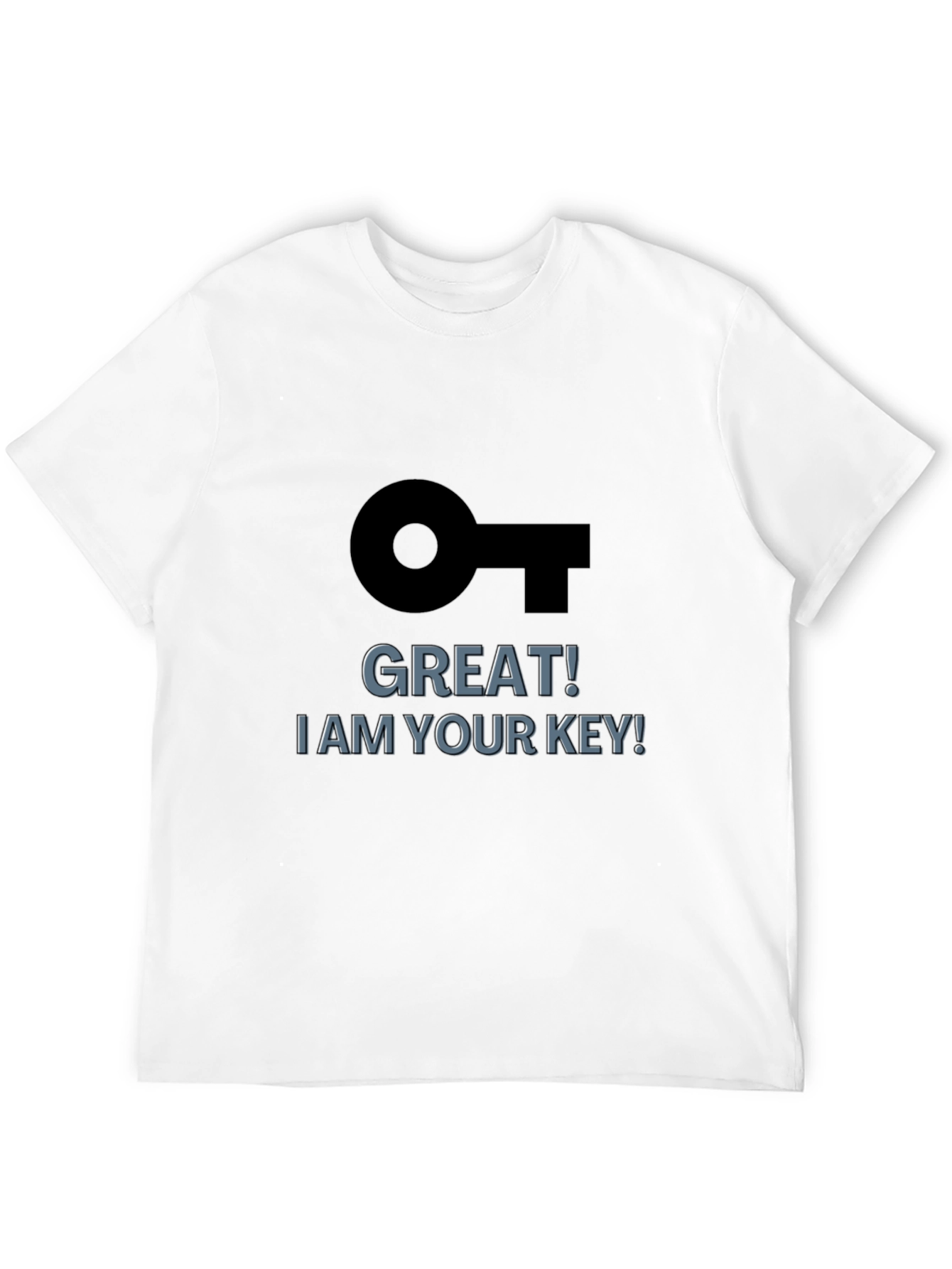 Great! I am Your Key! Black Graphic T-Shirt