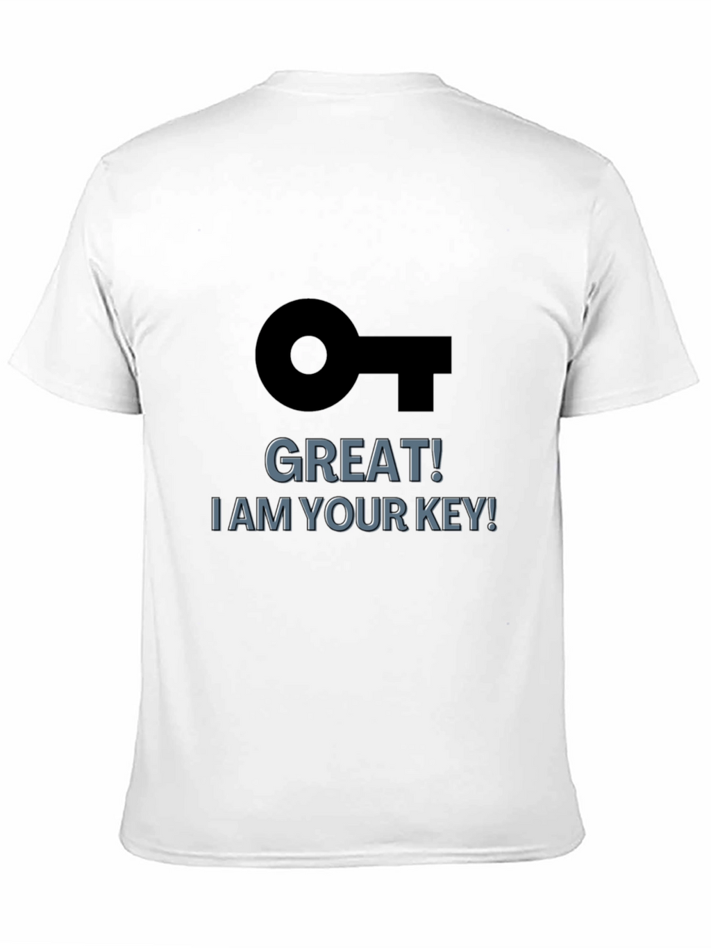Great! I am Your Key! Black Graphic T-Shirt