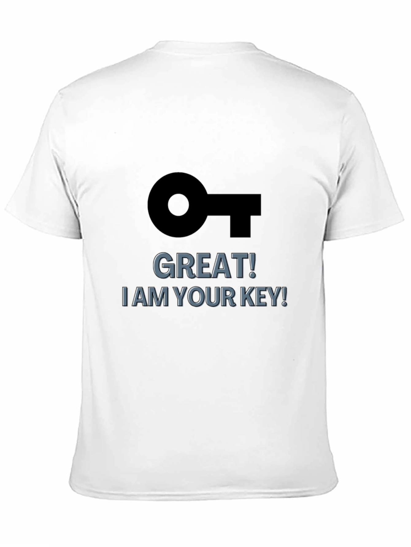 Great! I am Your Key! Black Graphic T-Shirt