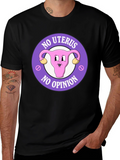 No Uterus No Opinion Graphic Tee