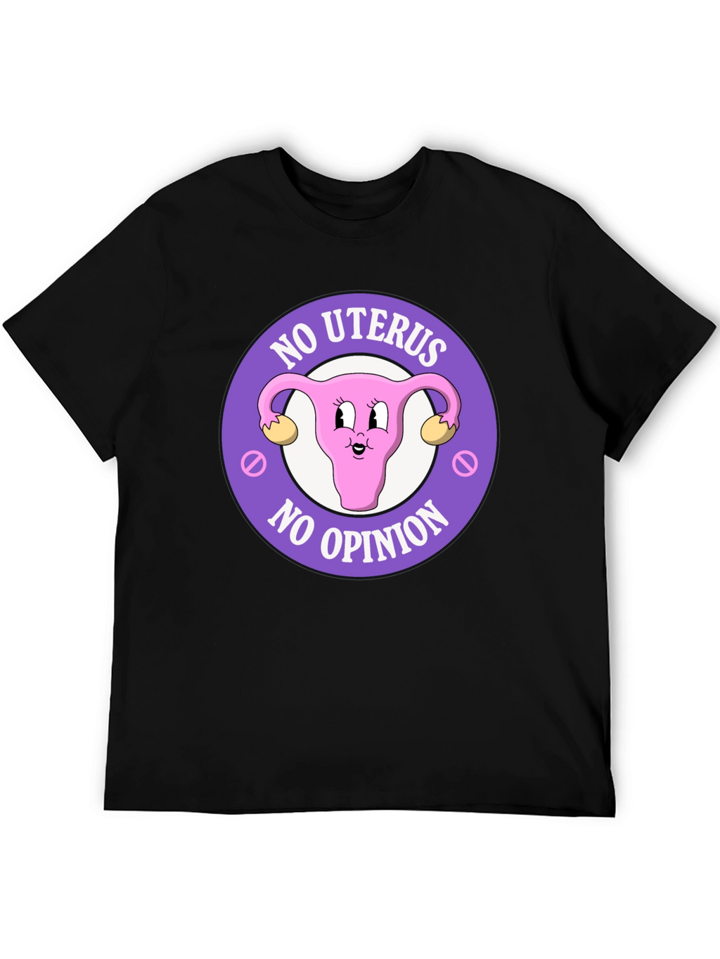 No Uterus No Opinion Graphic Tee