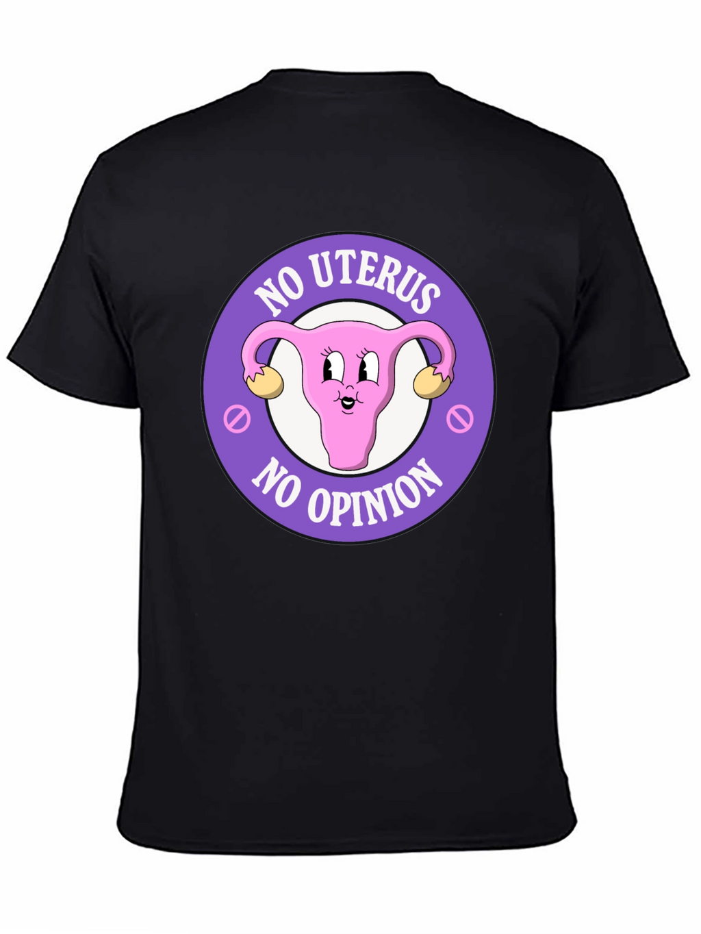 No Uterus No Opinion Graphic Tee