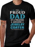 Proud Dad of a Jewelry Coater T-Shirt