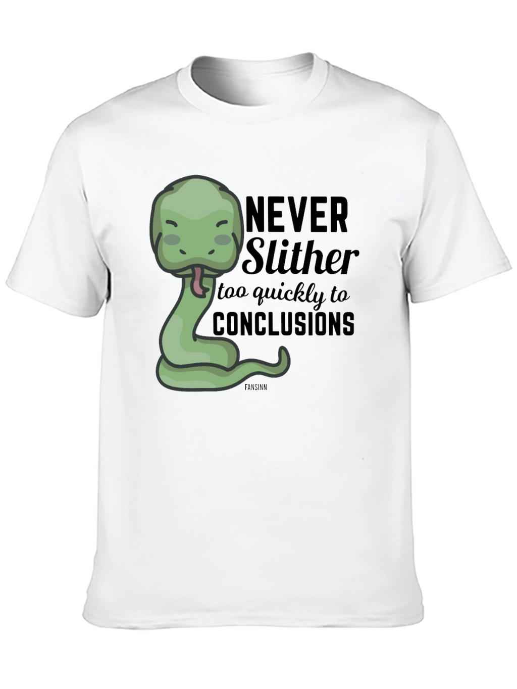 Funny Snake Graphic T-Shirt - Never Slither to Conclusions