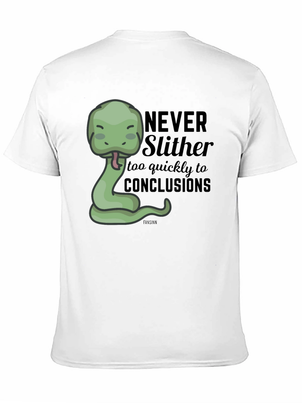 Funny Snake Graphic T-Shirt - Never Slither to Conclusions