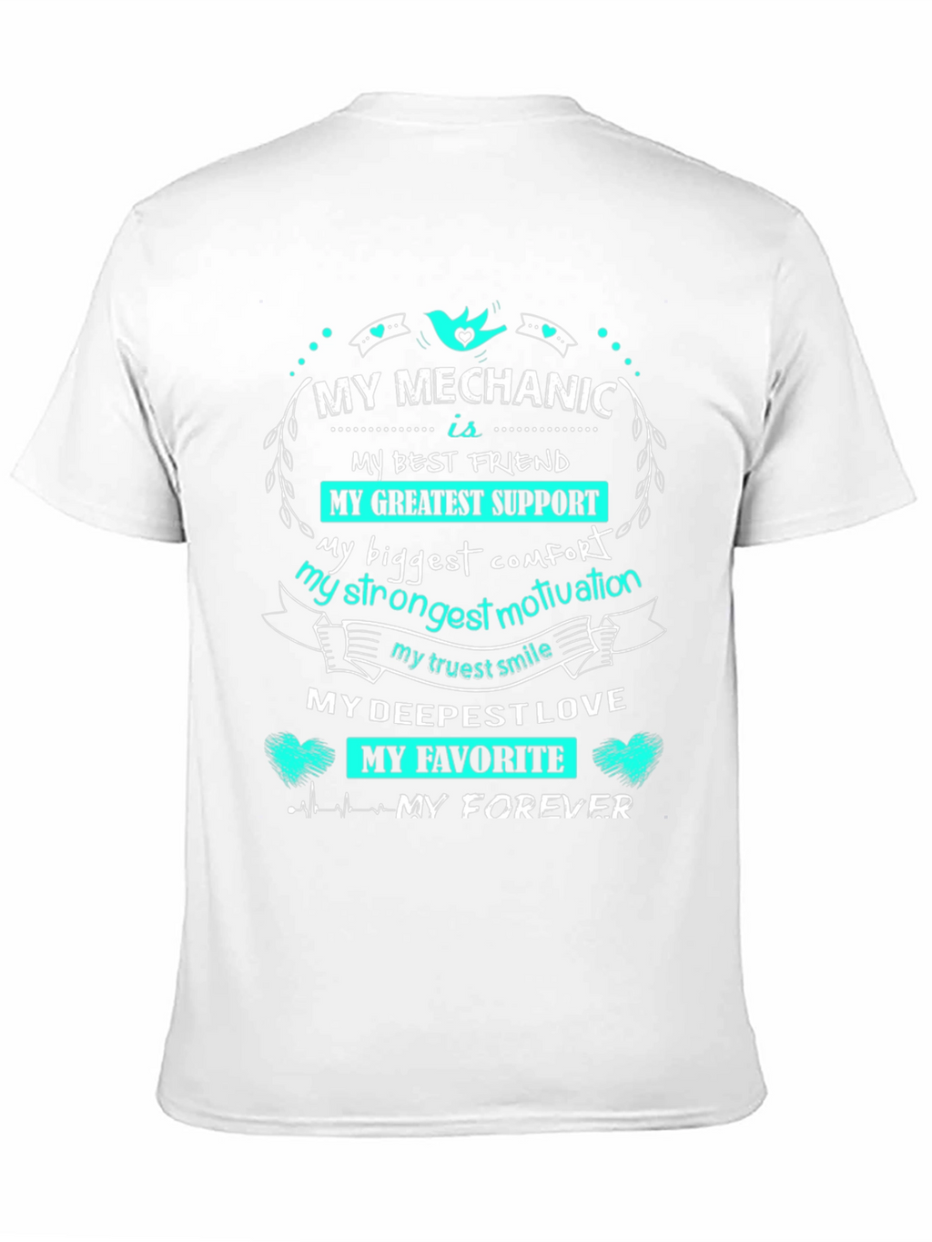 My Mechanic is My Forever T-Shirt