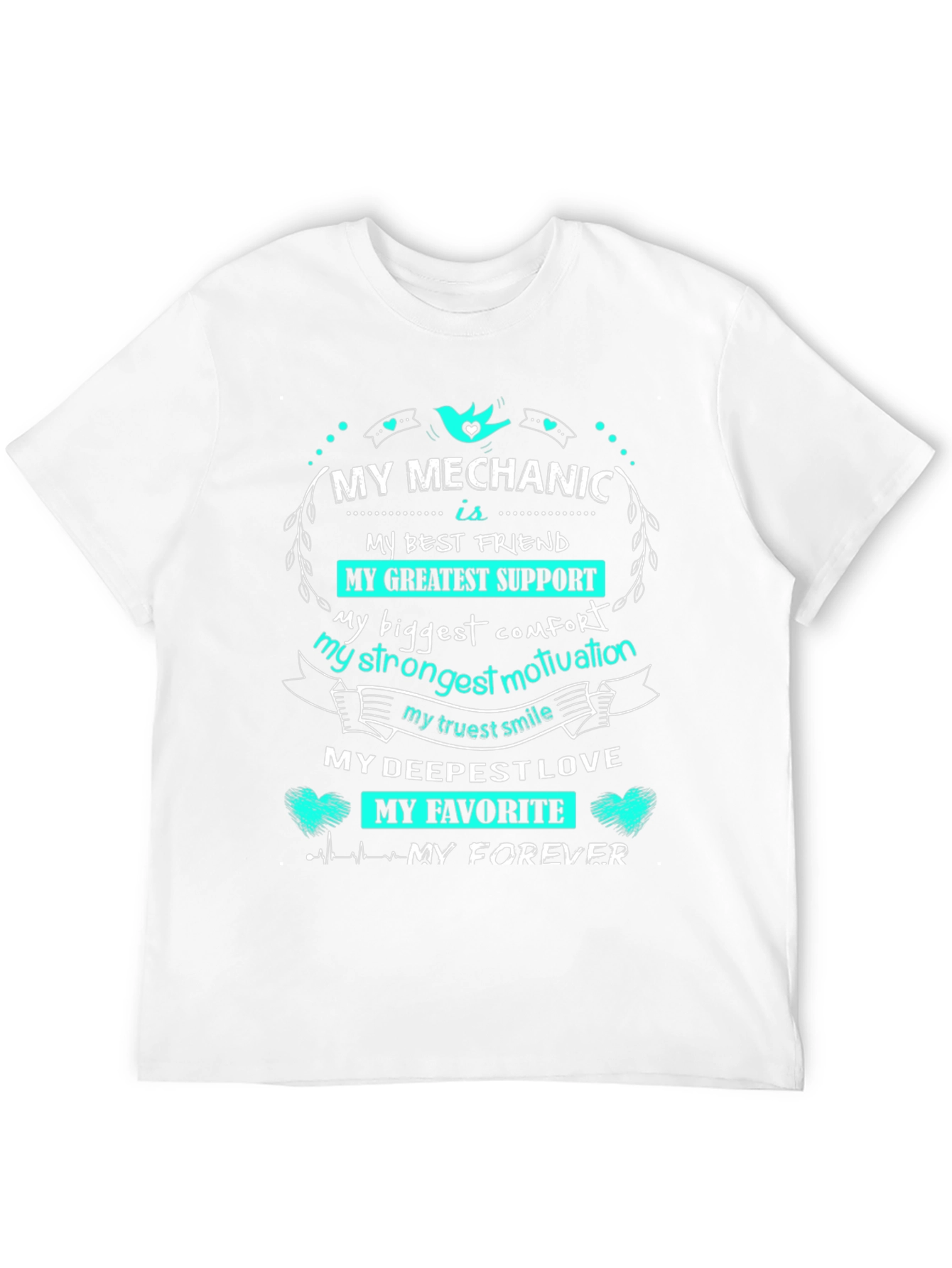 My Mechanic is My Forever T-Shirt