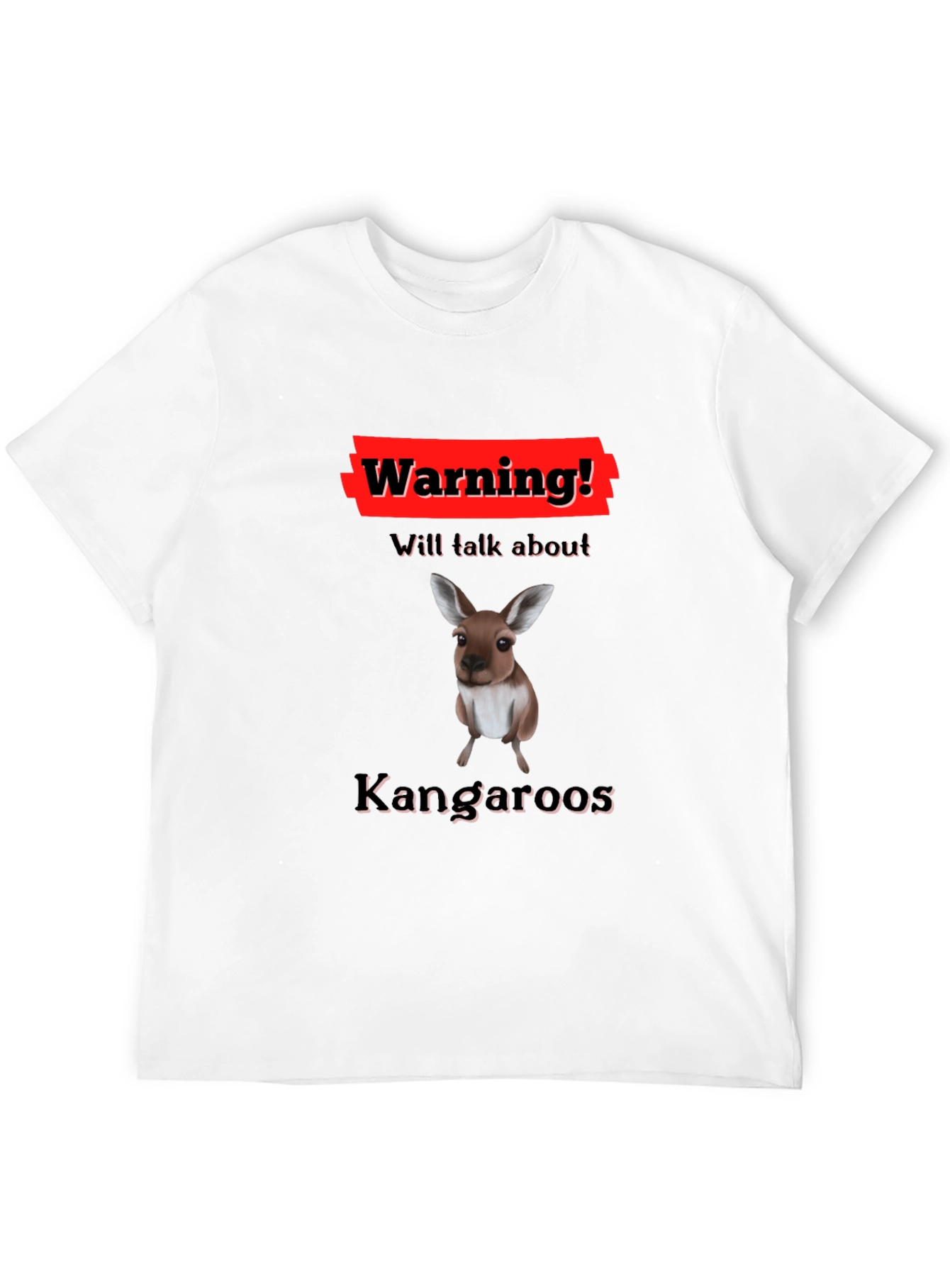Warning Kangaroo T-Shirt - Talk About Kangaroos!