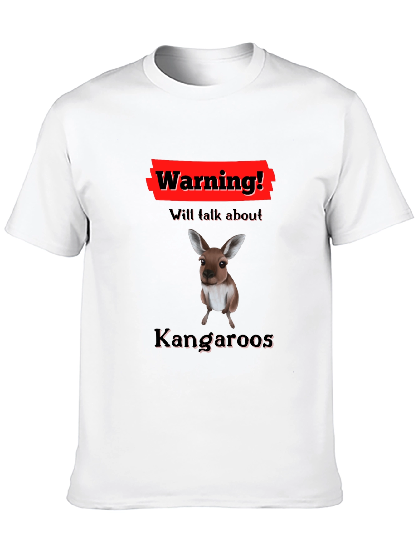 Warning Kangaroo T-Shirt - Talk About Kangaroos!