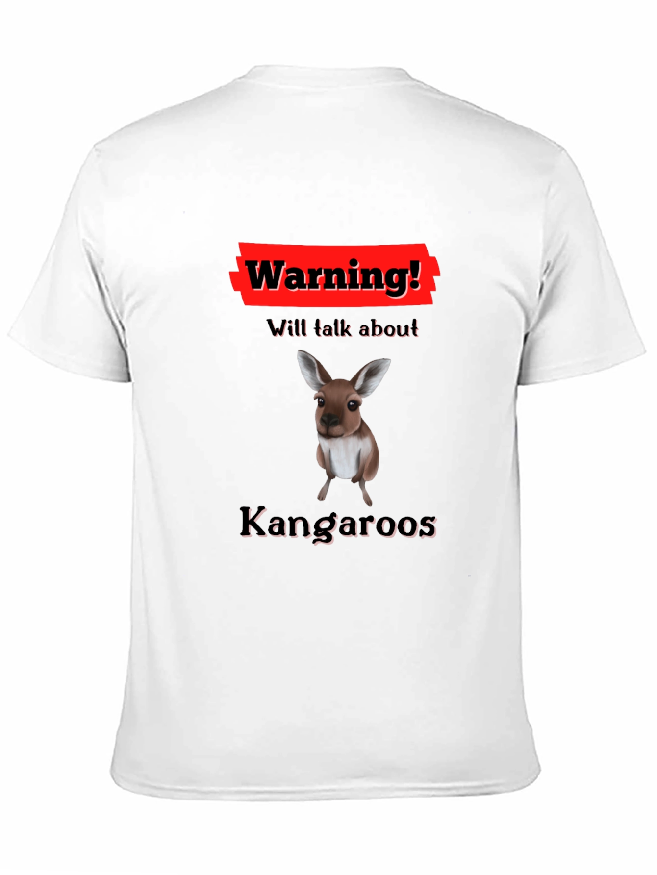 Warning Kangaroo T-Shirt - Talk About Kangaroos!