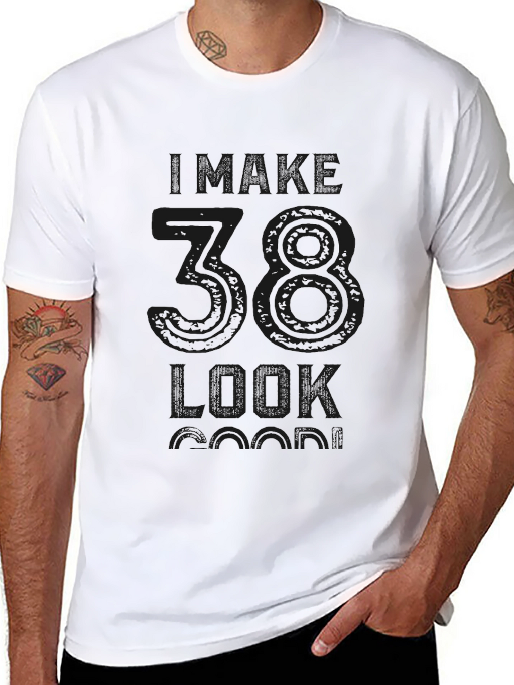 I Make 38 Look Good T-Shirt