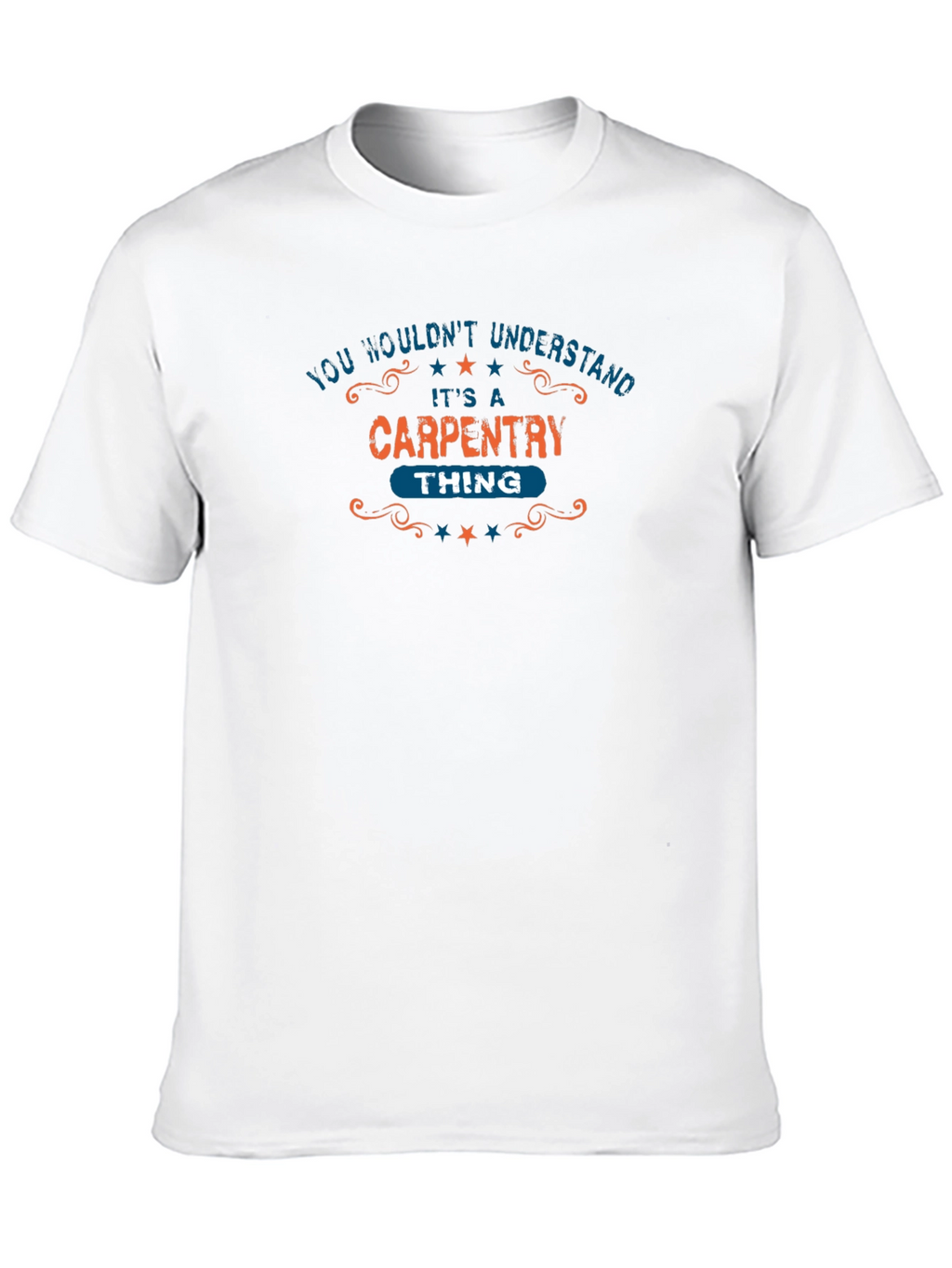 Carpentry Thing T-Shirt - You Wouldnt Understand