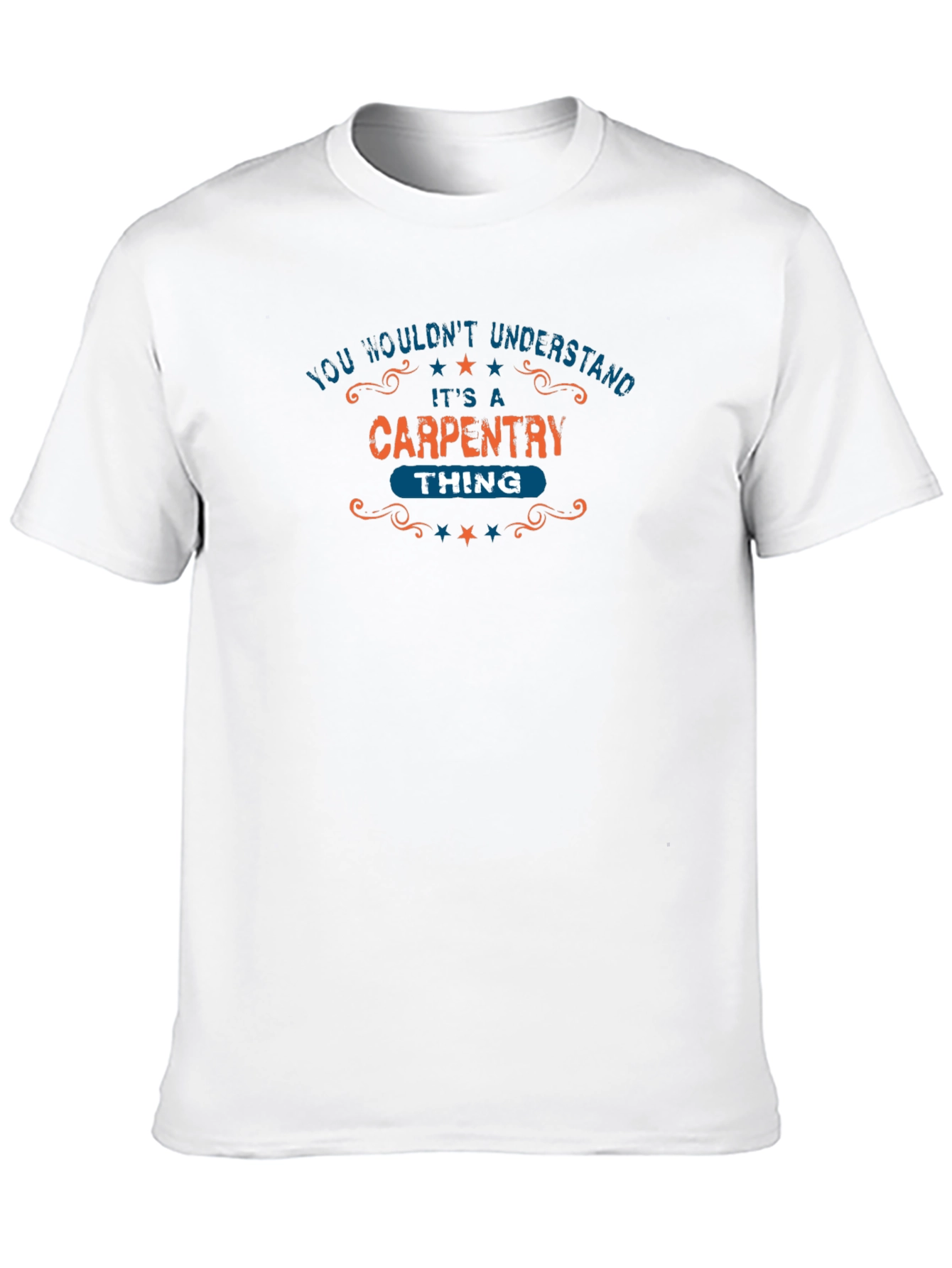 Carpentry Thing T-Shirt - You Wouldnt Understand