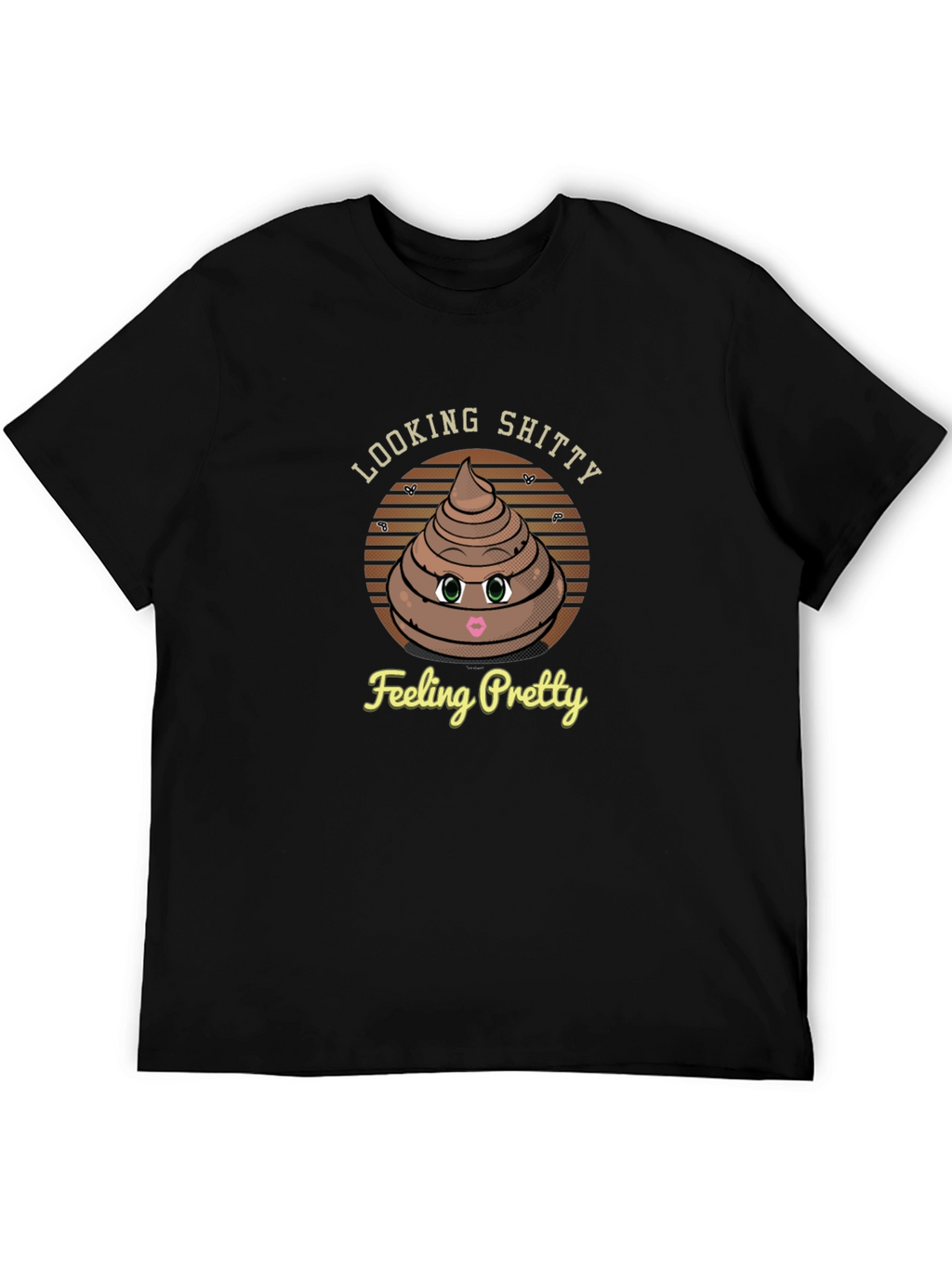 Looking Shitty Feeling Pretty T-Shirt