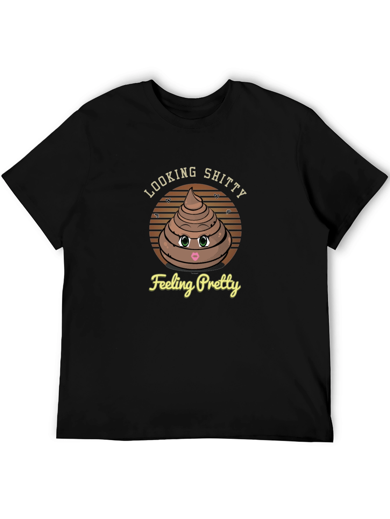 Looking Shitty Feeling Pretty T-Shirt