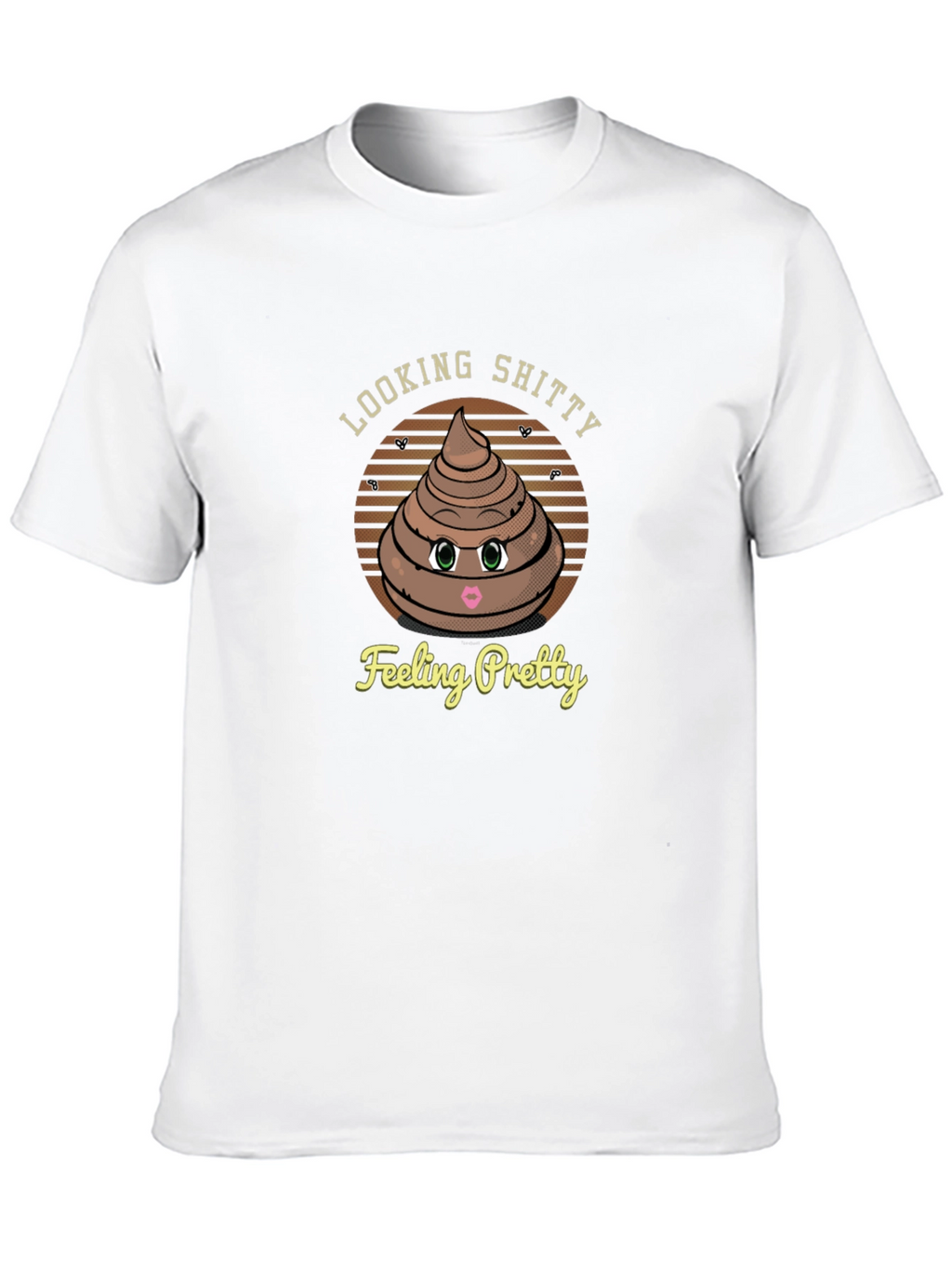 Looking Shitty Feeling Pretty T-Shirt