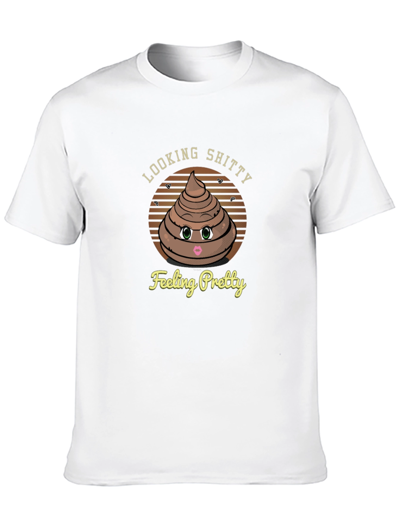 Looking Shitty Feeling Pretty T-Shirt