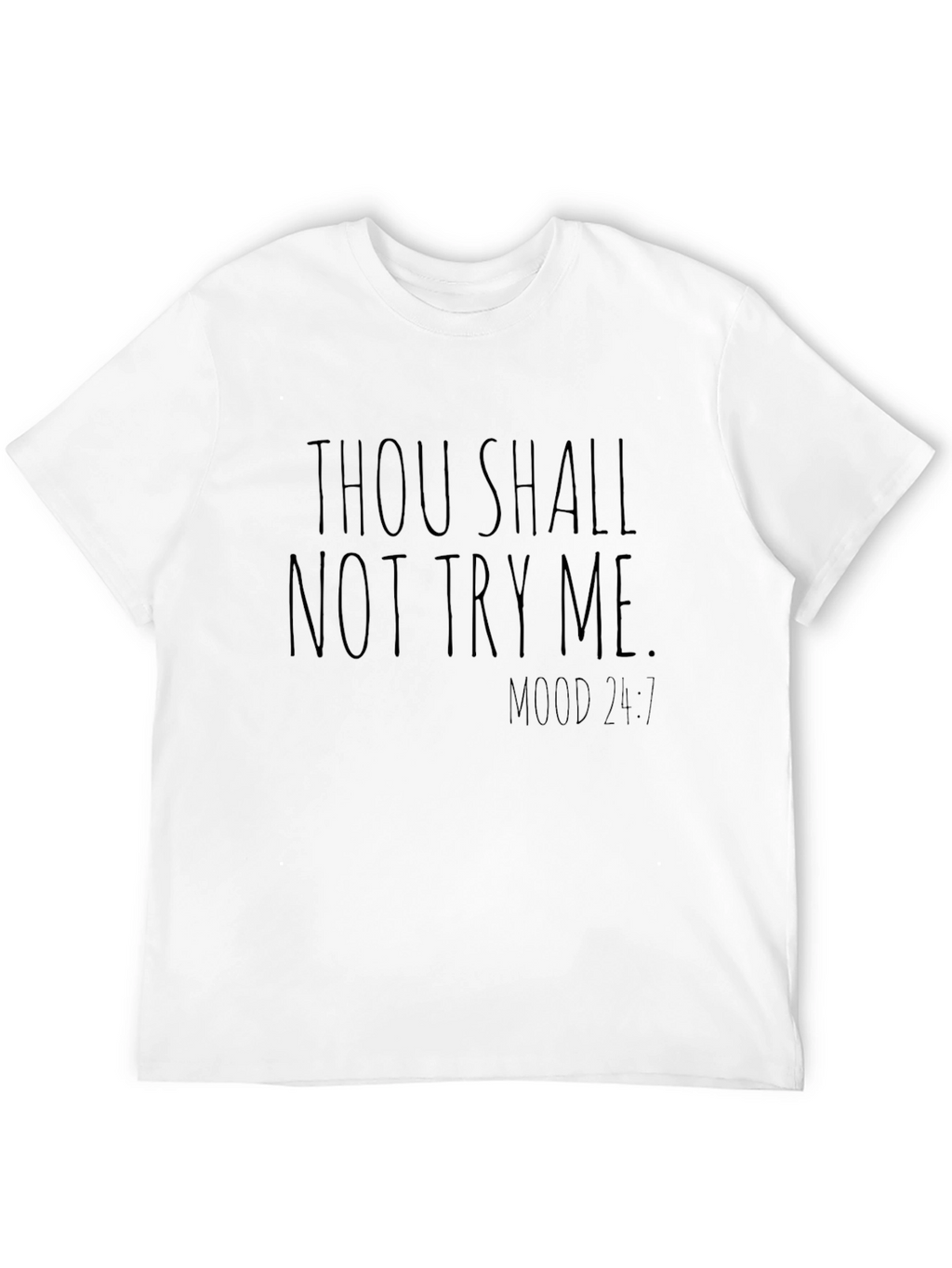Thou Shalt Not Try Me Mens T-Shirt