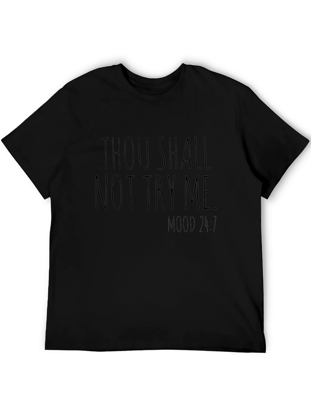 Thou Shalt Not Try Me Mens T-Shirt