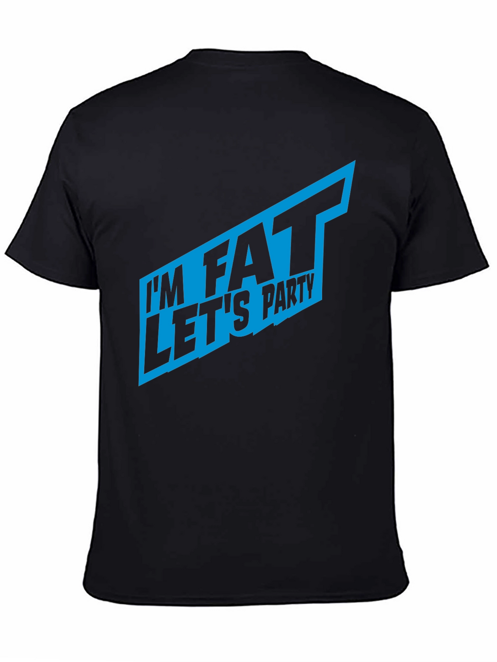 Im Fat Lets Party T-Shirt - Bold Graphic Tee