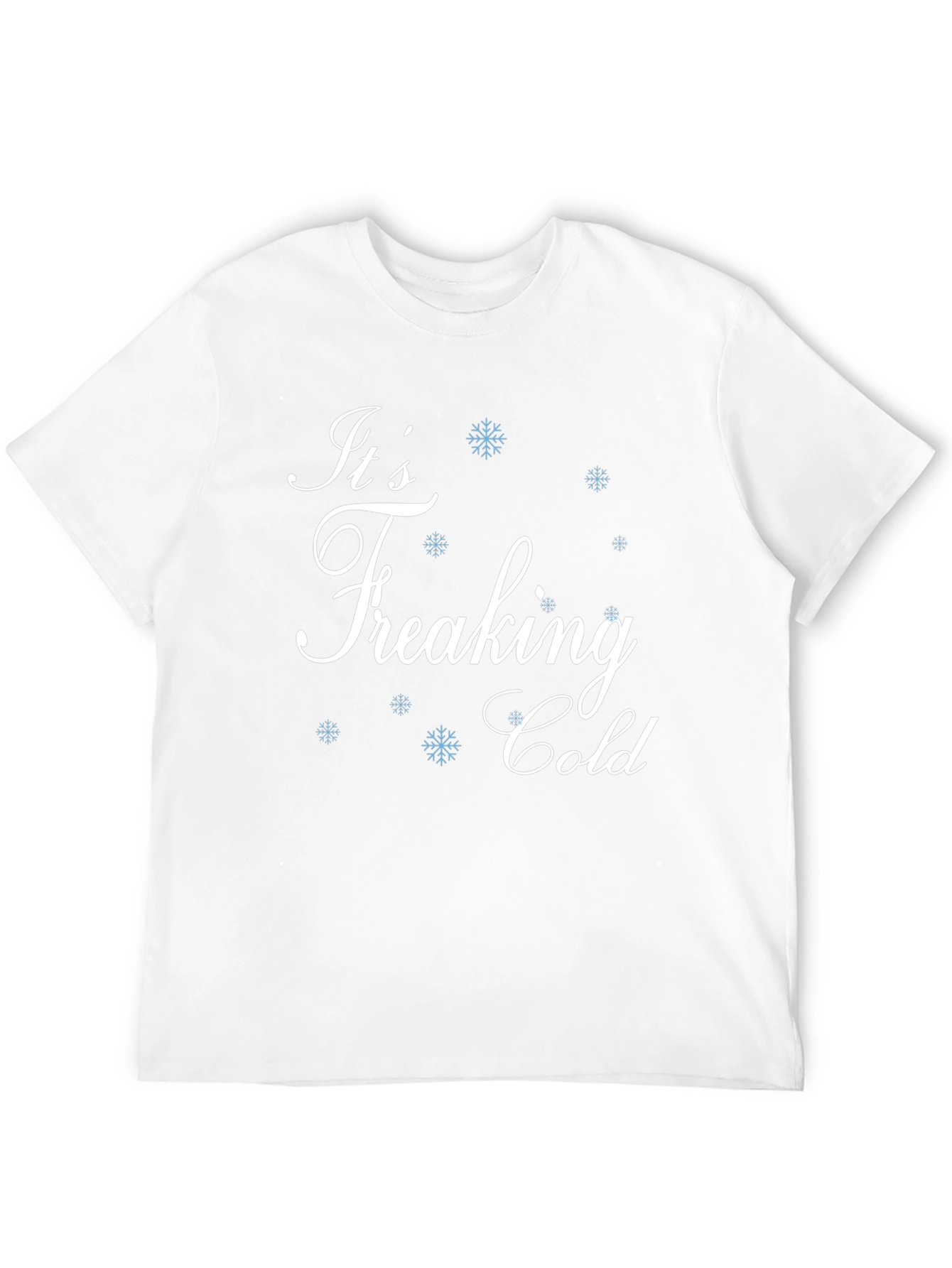Its Freaking Cold Black T-Shirt