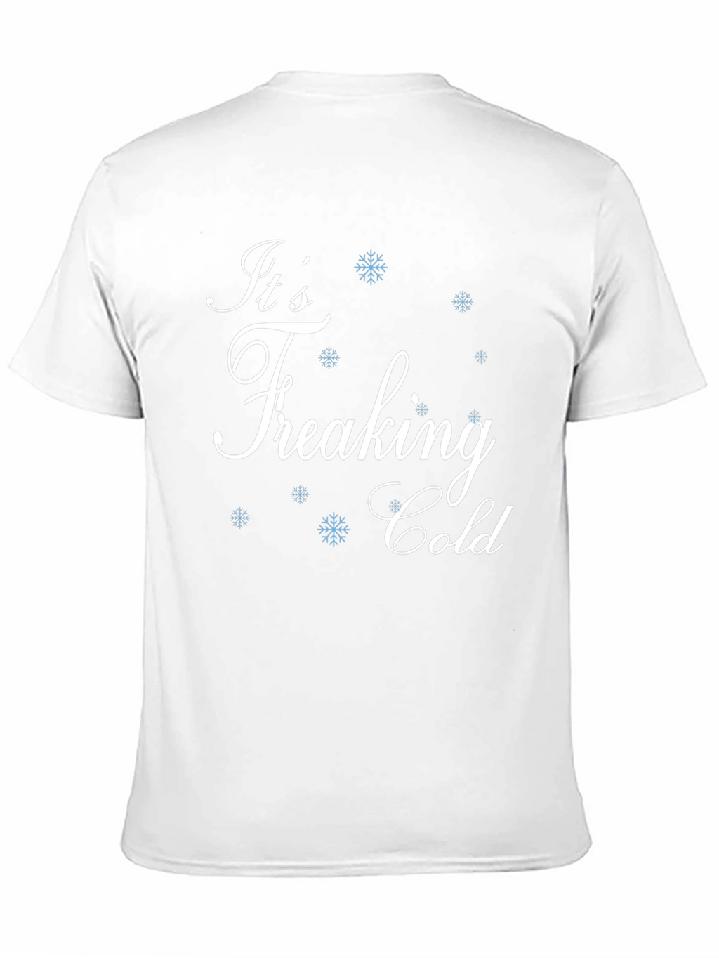 Its Freaking Cold Black T-Shirt