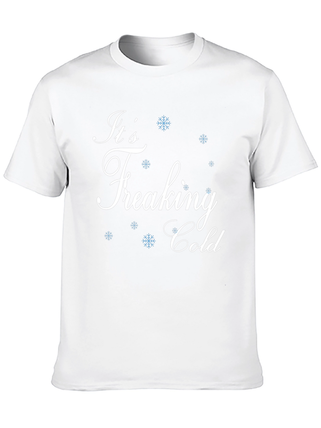 Its Freaking Cold Black T-Shirt