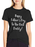 Happy Fathers Day T-Shirt - Best Daddy Tee