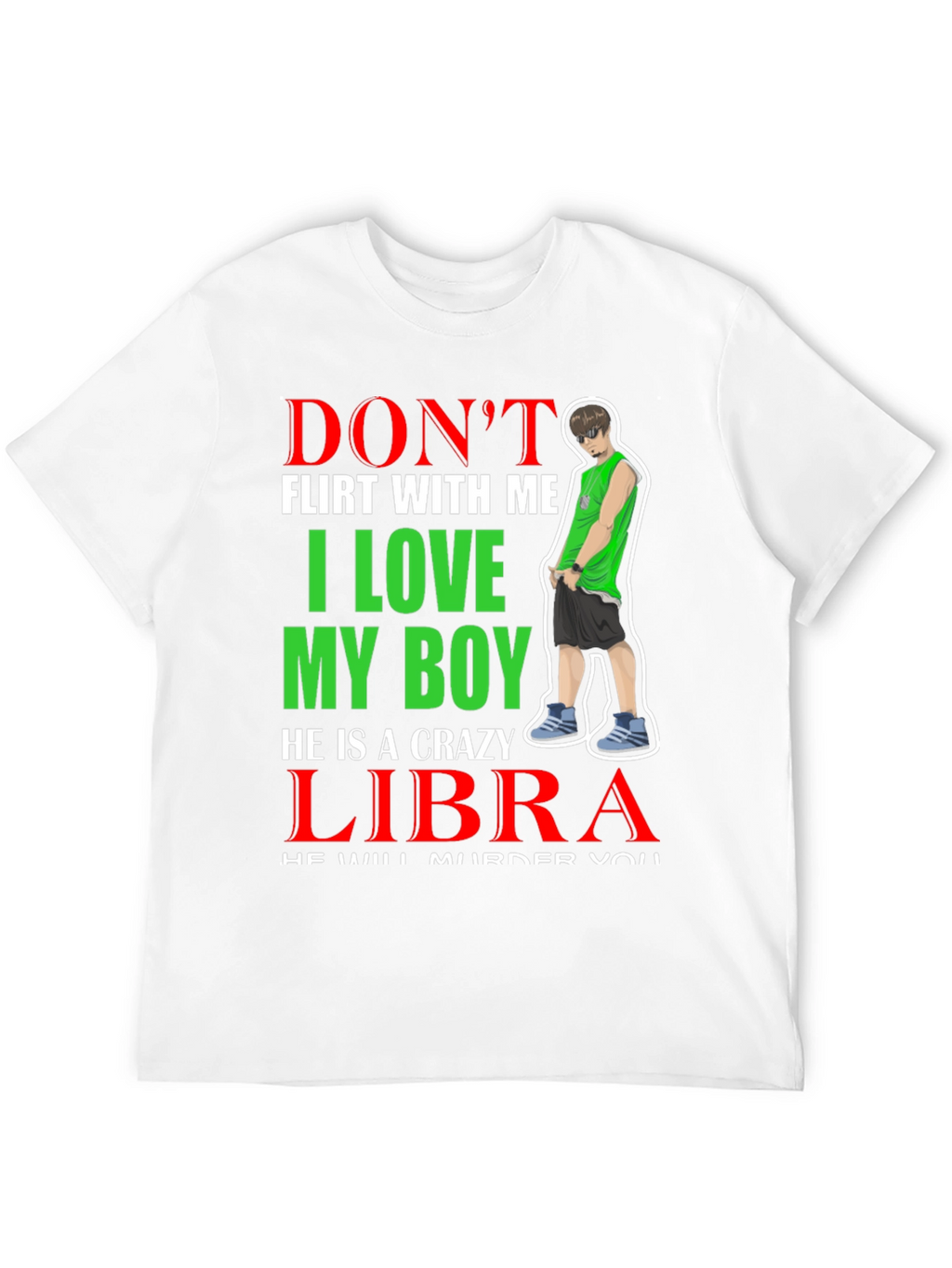 Dont Flirt T-Shirt - I Love My Libra Boy