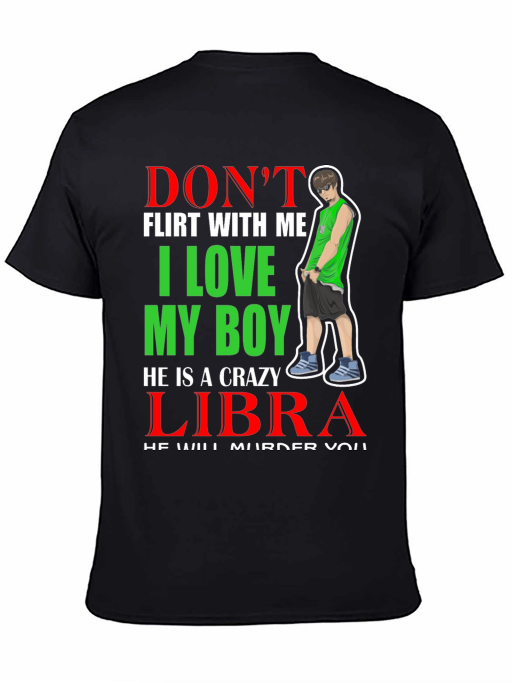 Dont Flirt T-Shirt - I Love My Libra Boy