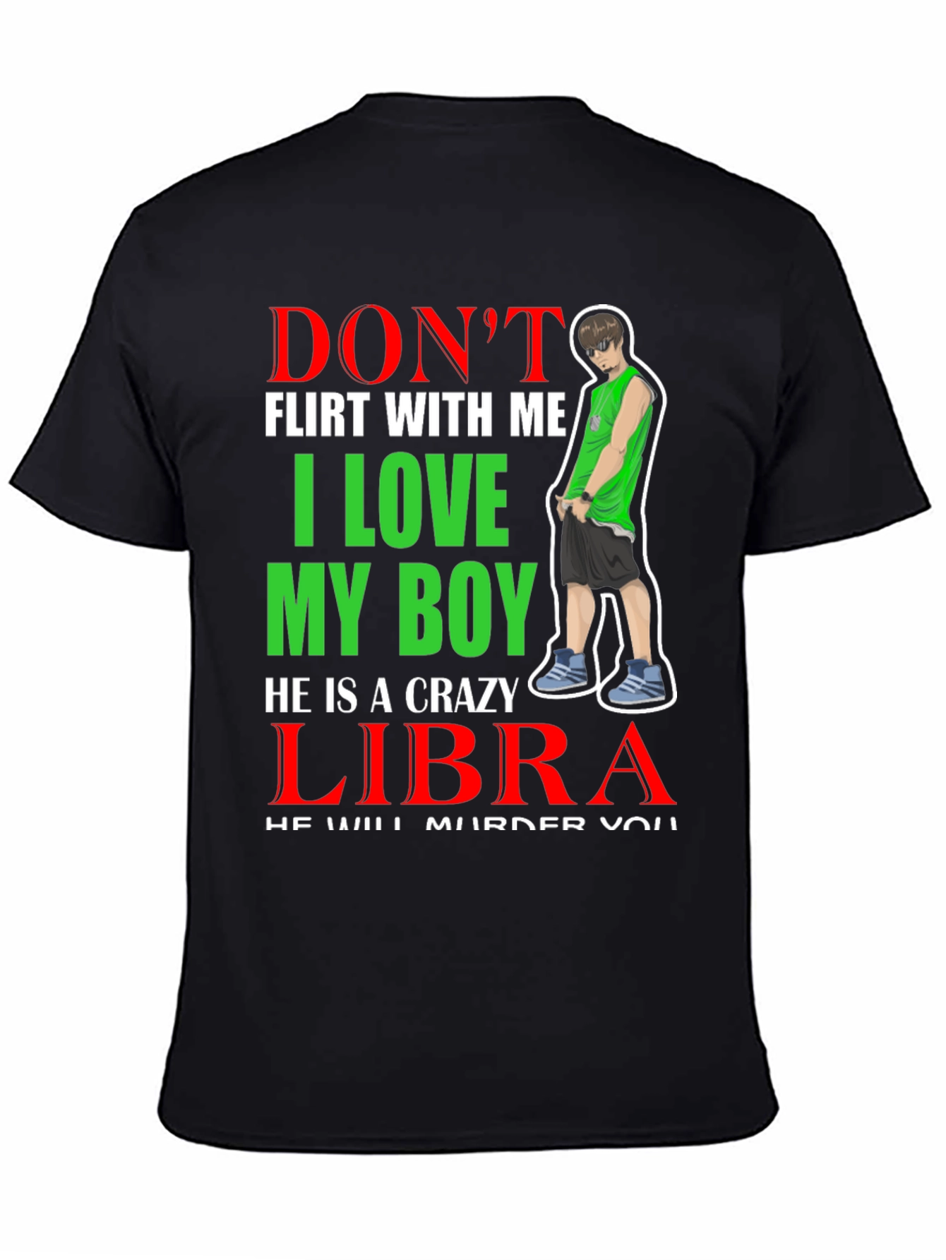 Dont Flirt T-Shirt - I Love My Libra Boy