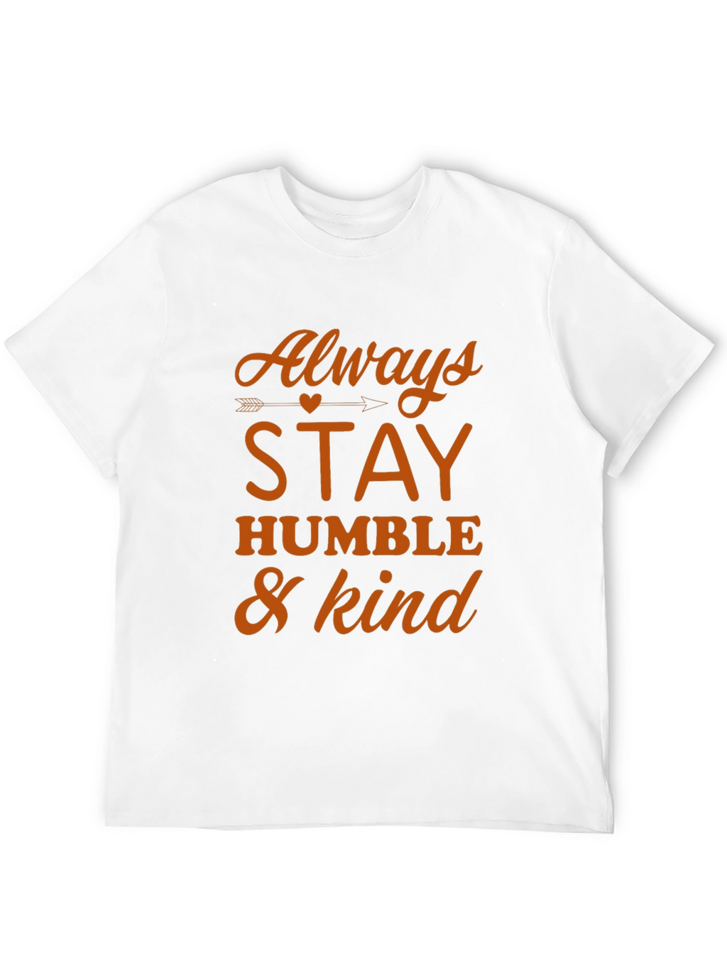 Always Stay Humble & Kind Graphic T-Shirt