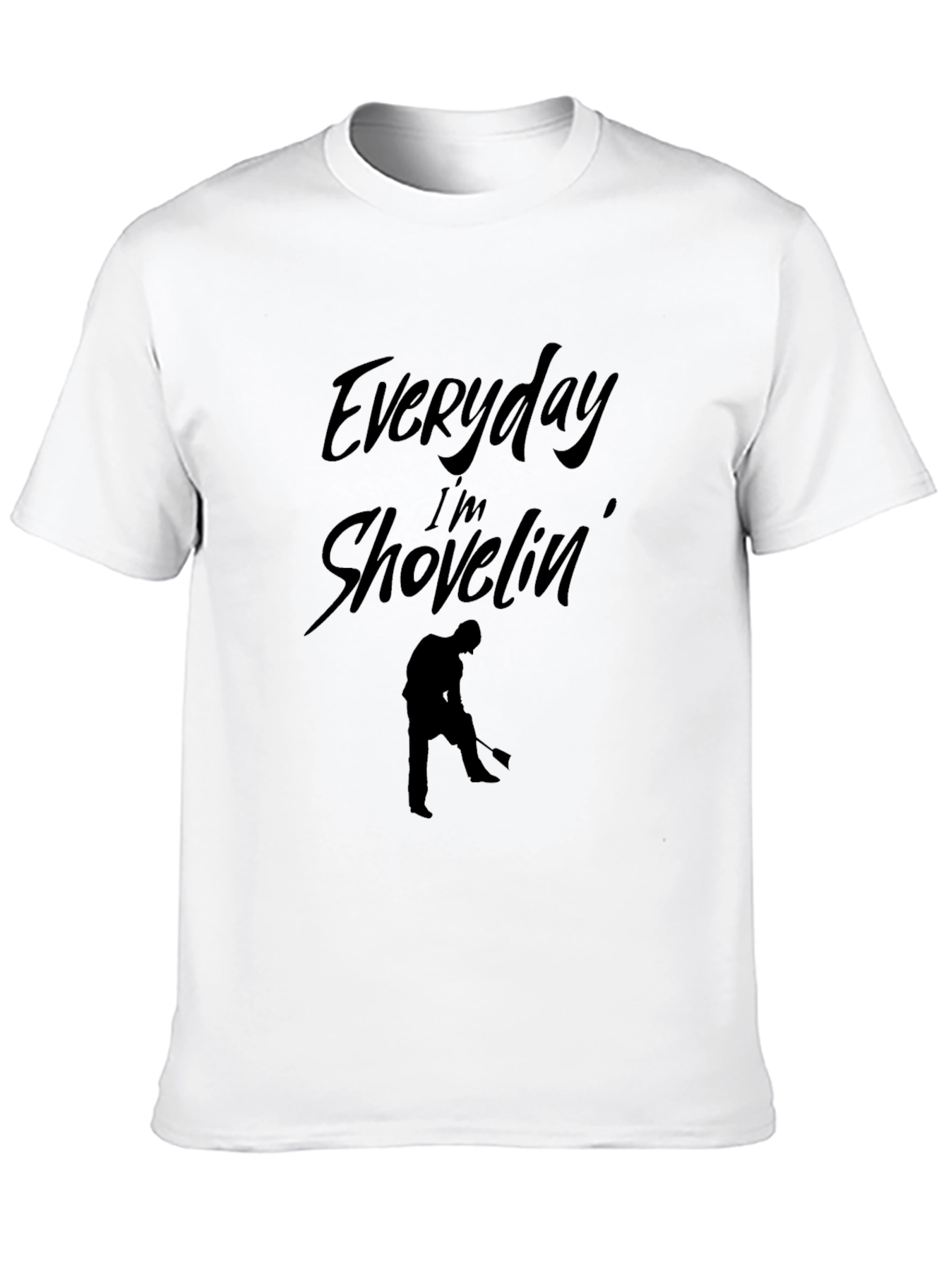 Everyday Im Shovelin T-Shirt - Black Graphic Tee