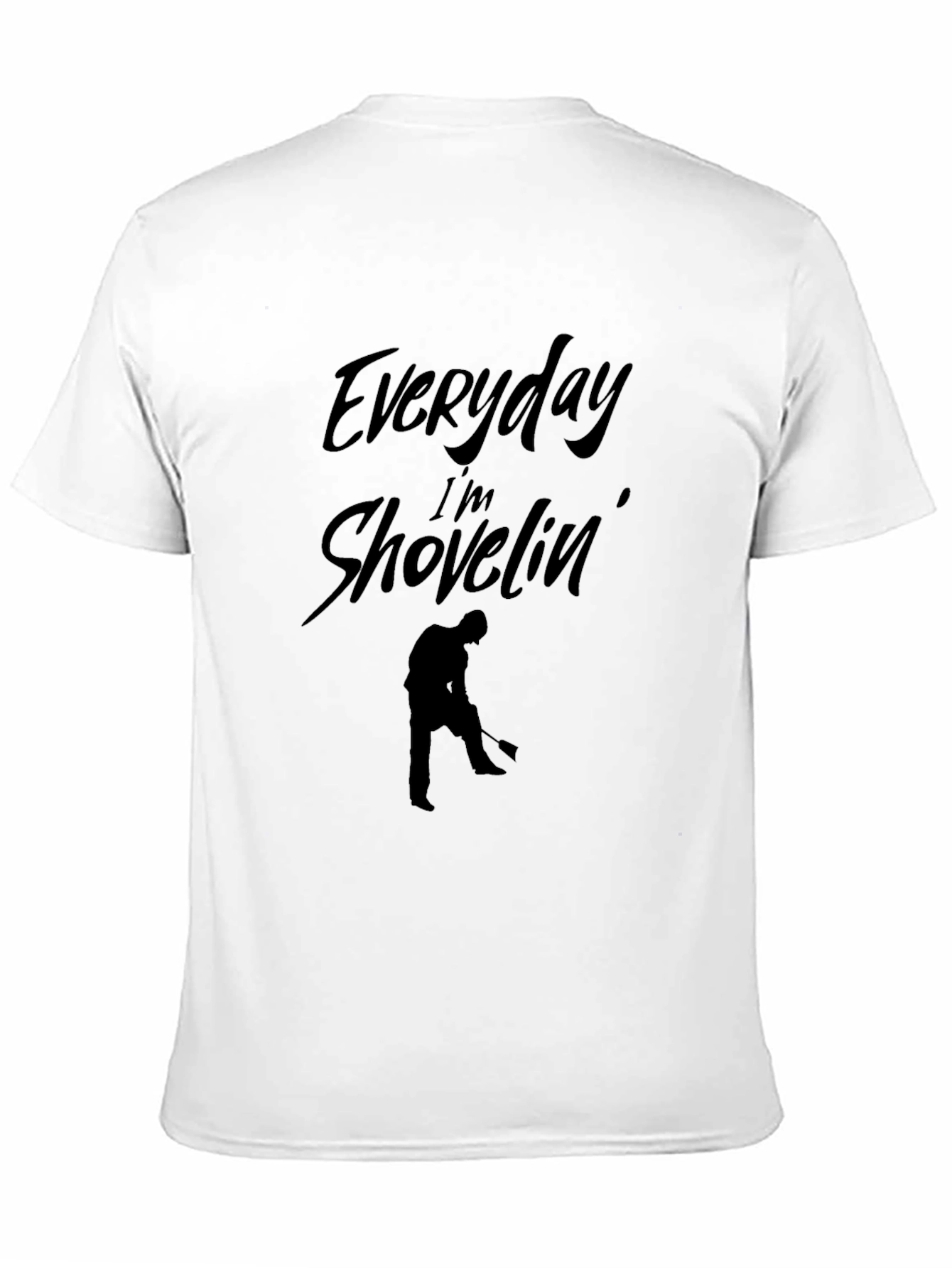 Everyday Im Shovelin T-Shirt - Black Graphic Tee