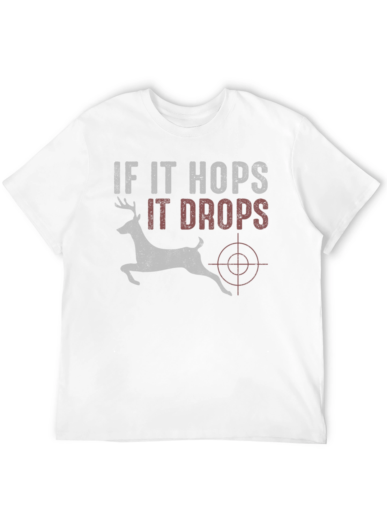 If It Hops It Drops Deer Hunting T-Shirt