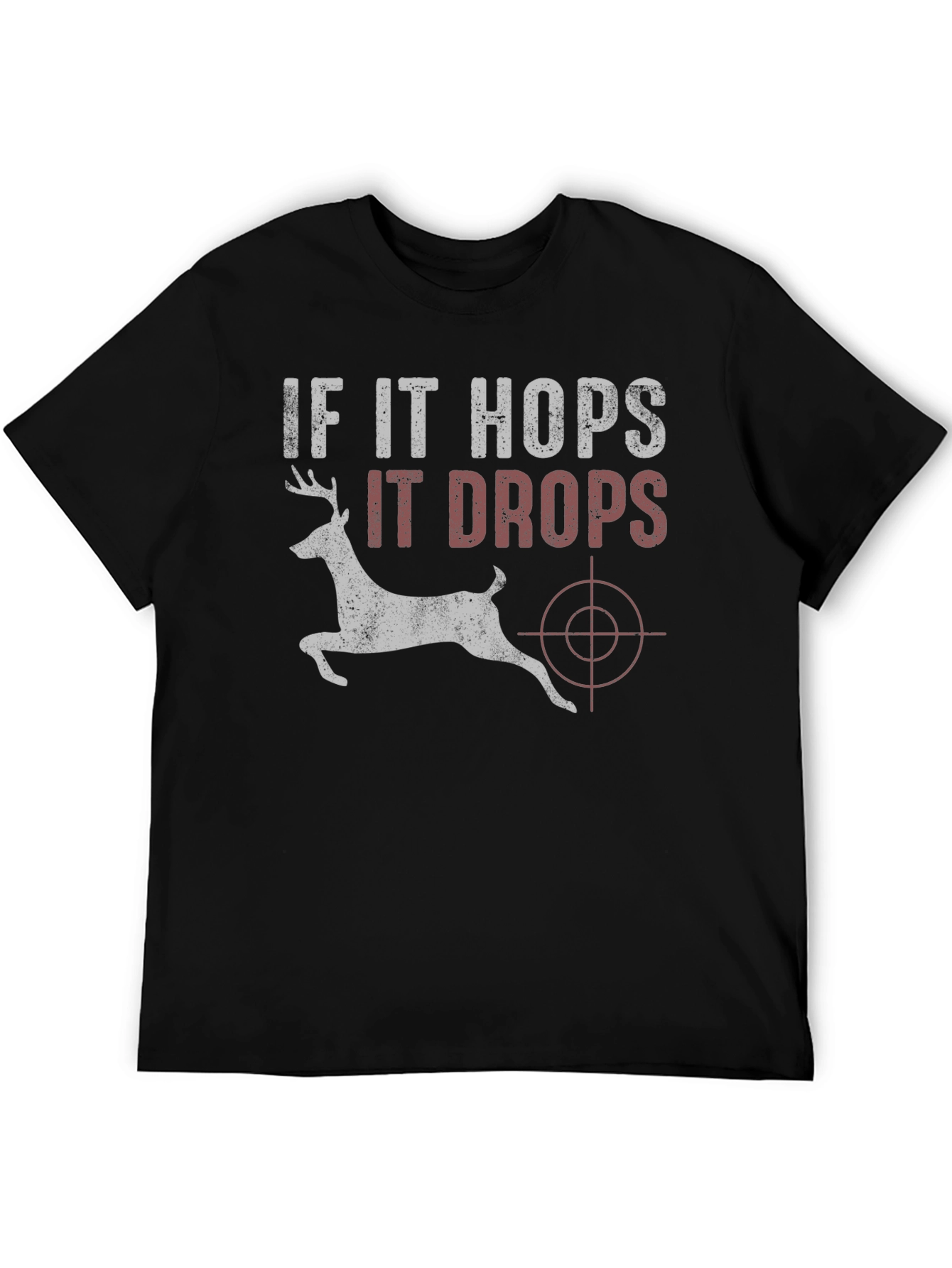 If It Hops It Drops Deer Hunting T-Shirt