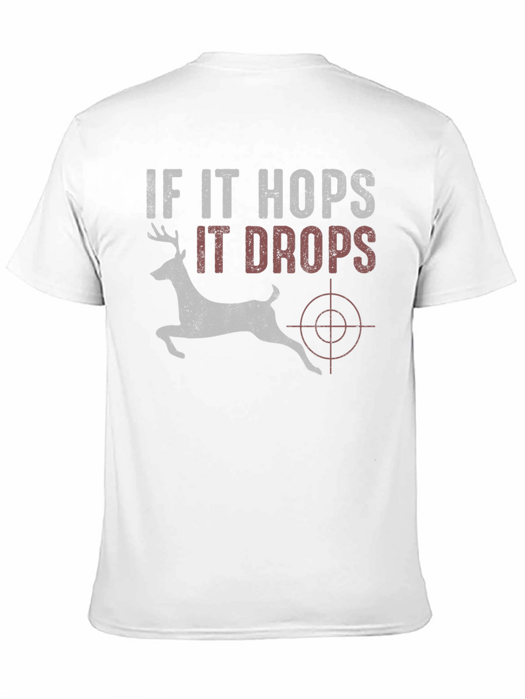 If It Hops It Drops Deer Hunting T-Shirt