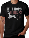 If It Hops It Drops Deer Hunting T-Shirt