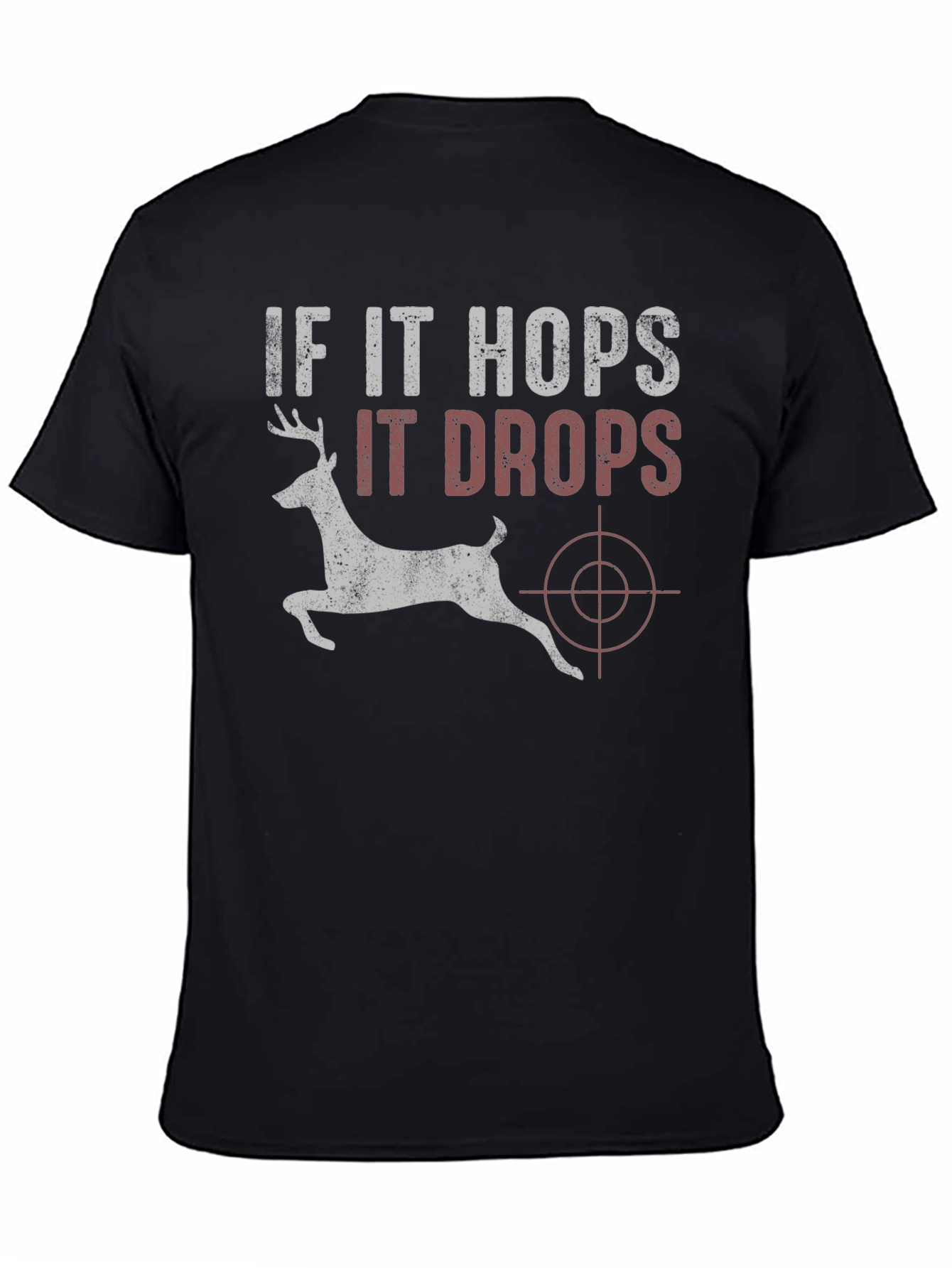 If It Hops It Drops Deer Hunting T-Shirt
