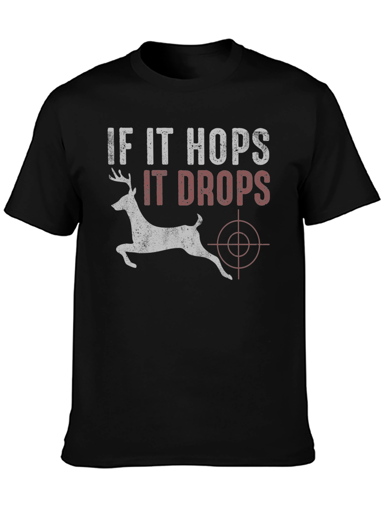 If It Hops It Drops Deer Hunting T-Shirt