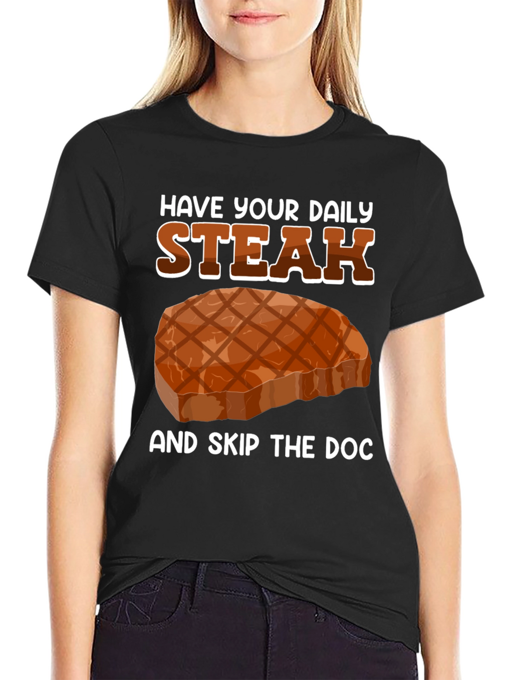 Have Your Daily Steak T-Shirt