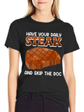 Have Your Daily Steak T-Shirt