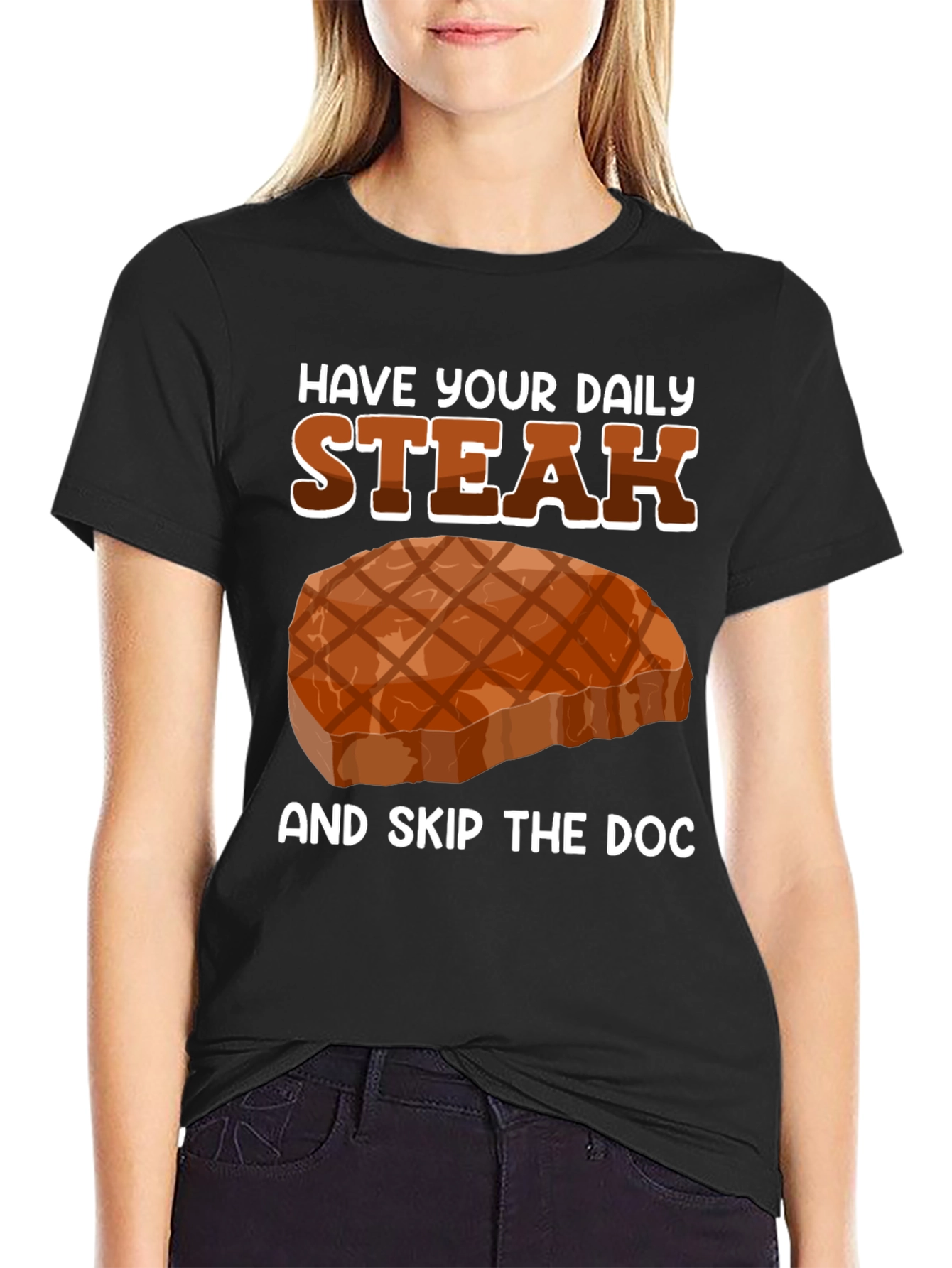 Have Your Daily Steak T-Shirt