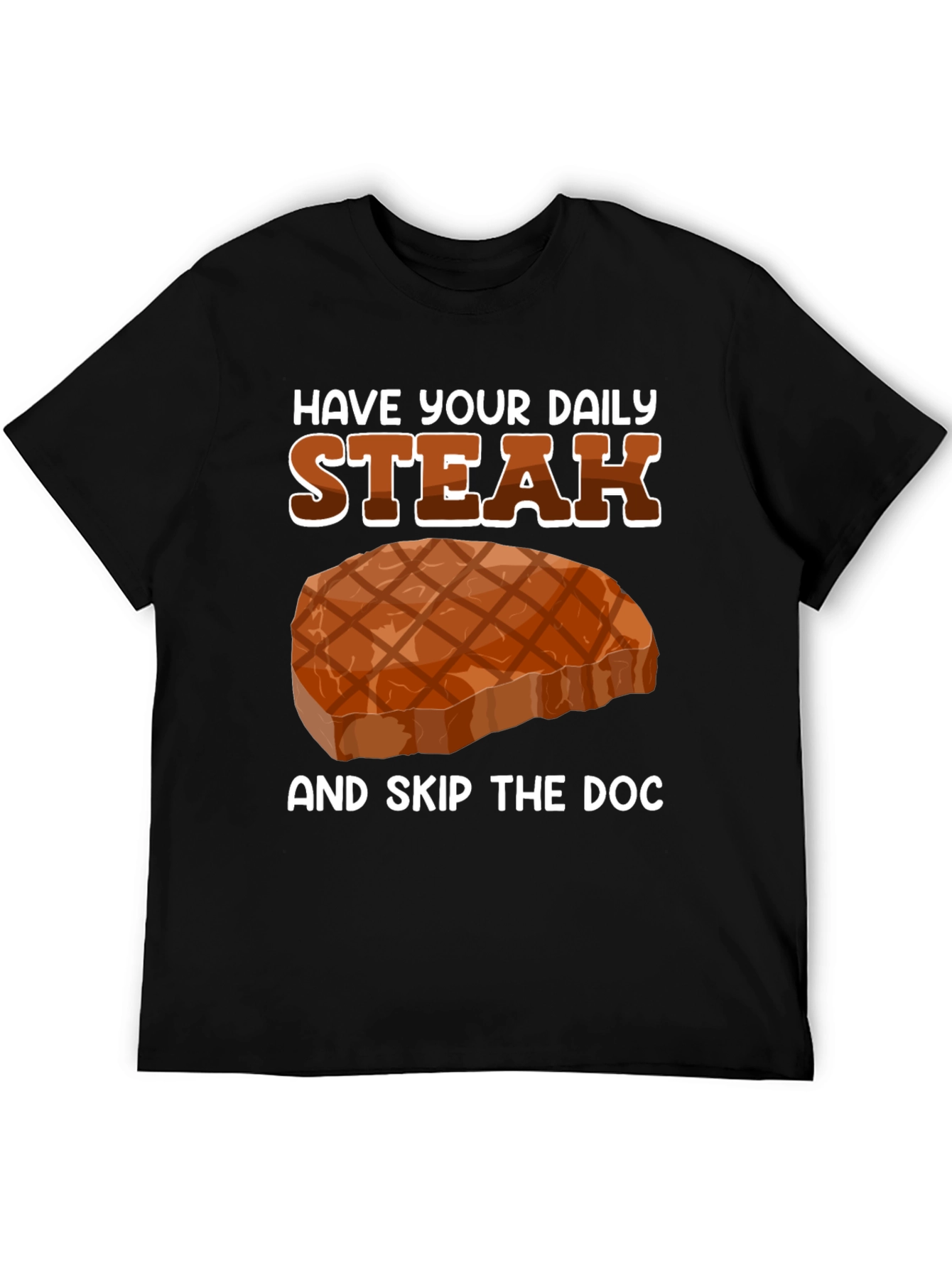 Have Your Daily Steak T-Shirt