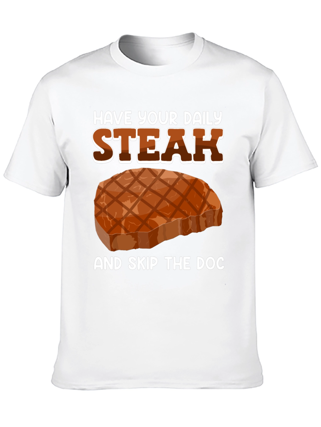 Have Your Daily Steak T-Shirt