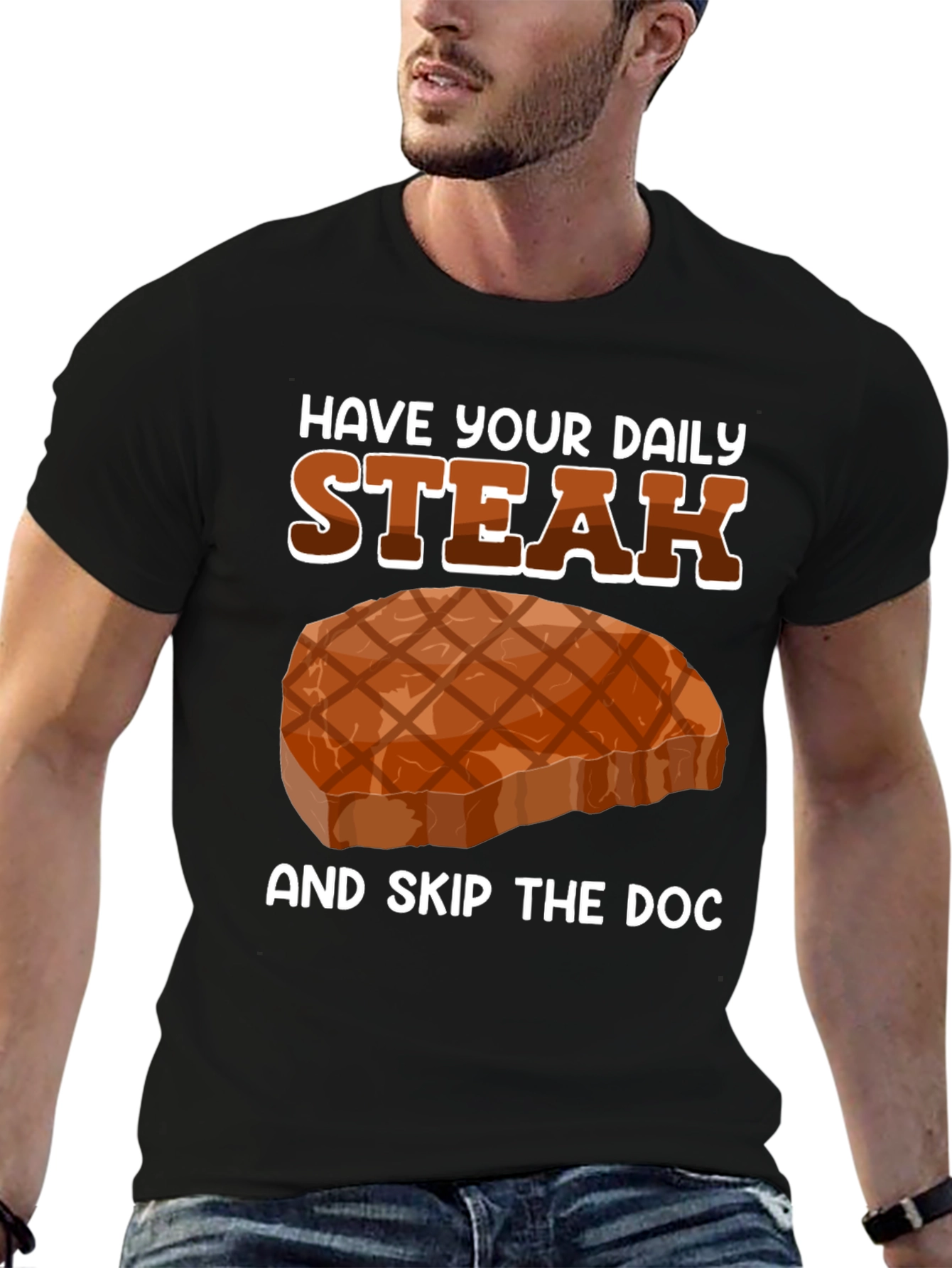 Have Your Daily Steak T-Shirt